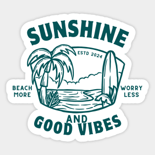 Sunshine and Good Vibes - Summer Time Cool Saying - Summer Vacation Positive Vibes | Summer Paradise Sticker